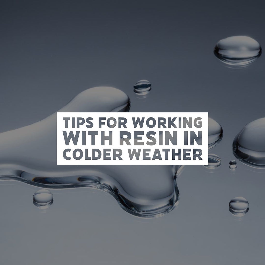 Tips for Working with Resin in Colder Weather