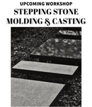 "Stepping Stone Molding & Casting Workshop" Richmond 8/3-8/4